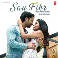 Sau Fikr - Bishwajit Ghosh & Rohit singh