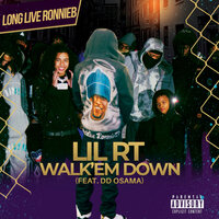 Walk’em Down - Lil RT & DD OSAMA