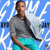 Gimme Kiss - Ayo Jay
