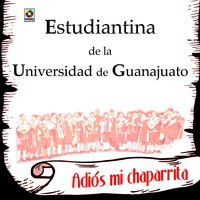 Te Traigo Serenata - Estudiantina De La Universidad de Guanajuato