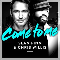 Come to Me - Sean Finn & Chris Willis & Bodybangers