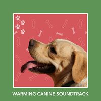 Canine Restraint - Dog Chill Out Music