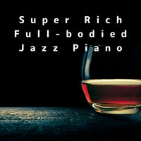 Pour a Glass of Ragtime - Relaxing Piano Crew & Kazuhiro Chujo