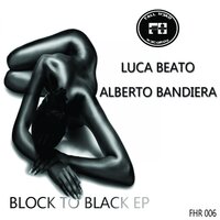 Block To Black - Luca Beato & Alberto Bandiera