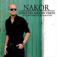 Otro Día Más Sin Verte - Nakor