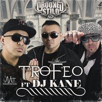 Trofeo - Crooked Stilo & DJ Kane