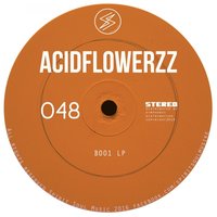 004 - ACIDFLOWERZZ