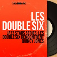Stockholm Sweetnin' - Les Double Six