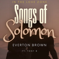 Songs of Solomon, Pt. 1 - Everton brown & Tony B