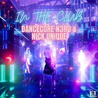 In the Club - Dancecore N3rd & Nick Unique