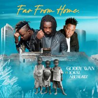 Far from Home - Goddy Wan & Lokal & Abebeatz