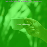 Mellow Ambience for Cafes with Friends - Bossa Nova Beats