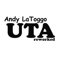 UTA (Reworked) - Andy LaToggo & DJ Nunes