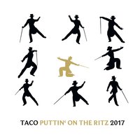 Puttin' on the Ritz 2017 - Taco & Ирвинг Берлин