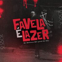 Favela É Lazer - Mc Matheus M3 & DJ HG