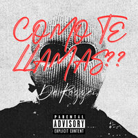 Como Te Llamas? - DeRozzen