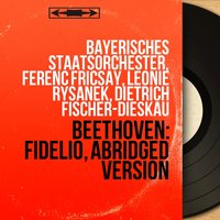 Fidelio, Op. 72, Act II: "Gott! Welch Dunkel hier!" (Florestan) - Ferenc Fricsay & Bayerisches Staatsorchester & Ernst Haefliger & Ludwig van Beethoven