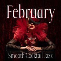 February Smooth Cocktail Jazz - Smooth Jazz Music Ensemble