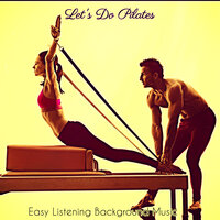 Relaxing Scent - Chillout - Pilates Workout Music Specialists