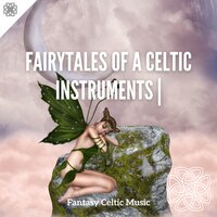 Be Still - Fantasy Celtic Music