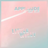 Little Willy Feat. Stiff - APPLAUDE & STIFF