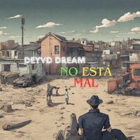 No Está Mal - Deyvd Dream