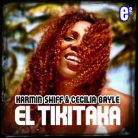 El Tikitaka - Karmin Shiff & Cecilia Gayle