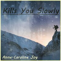 Kills You Slowly - Anne-Caroline Joy