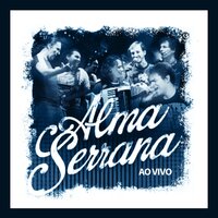 Nossa Cara - Alma Serrana