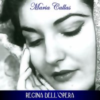 Laura Laura, Ove Sei?, Tu Sei Tradito!… Noto Me'e Ii Rombo - Maria Callas