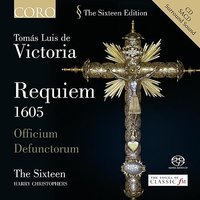 Missa pro defunctis a 6 (1605): Introit - The Sixteen & Harry Christophers & Томас Луис де Виктория