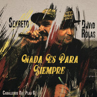 Nada Es Para Siempre - Sekreto & David Rolas & Caballeros del Plan G
