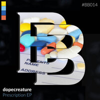 Prescription - dopecreature