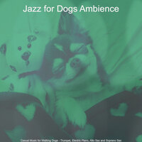 Laid-back Ambiance for Morning Dog Walks - Jazz for Dogs Ambience