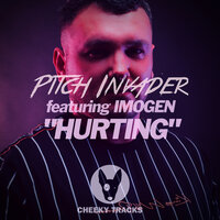 Hurting - Pitch Invader & Imogen