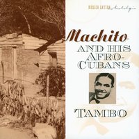 Tambo - Machito & His Afro-Cubans