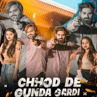 Chhod De Gunda Gardi - Akash Bhamla & Gyanender Sardhana & Pooja Diwakar