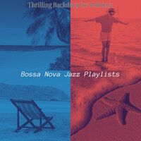 Smart Music for Background Music - Bossa Nova Jazz Playlists
