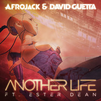 Another Life - Afrojack & David Guetta & Ester Dean