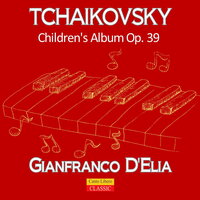 Dolly is Ill in B-Flat Major, Op. 39 - Gianfranco D'Elia & Пётр Ильич Чайковский