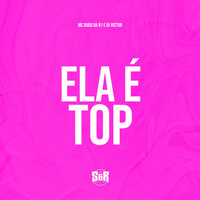Ela É Top - Dj Victor & Mc Dudu Da B1