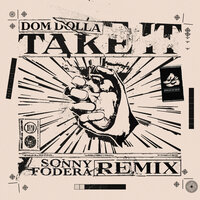 Take It - Dom Dolla & Sonny Fodera