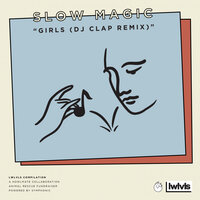 Girls - Slow Magic & DJ Clap