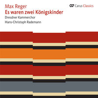 Reger: Sehnsucht - Dresdner Kammerchor & Hans-Christoph Rademann