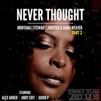 Never Thought - Jonny Montana & Dana Weaver & Craig Stewart & Dale Nortier & Craig Stewart, Jonny Montana, Dale Nortier, Dana Weaver