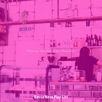 Exciting Moods for Cafes with Friends - Bossa Nova Play List