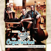 Schöne guete Morge - Trio Örgeliwirbel