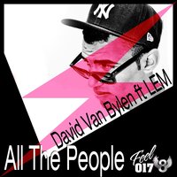 All The People - David van Bylen & Lem & Vicente Fas
