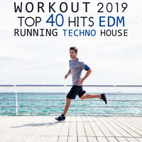 Workout Hits Running Techno House  Session Three, Pt. 5 - Workout Electronica & Running Trance