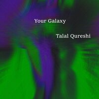 Your Galaxy - Talal Qureshi